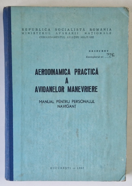 AERODINAMICA PRACTICA A AVIOANELOR MANEVRIERE , MANUAL PENTRU PERSONALUL  NAVIGANT , 1987