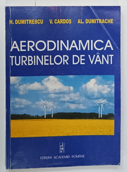 AERODINAMICA TURBINELOR DE VANT de H. DUMITRESCU ...AL. DUMITRACHE , 2001 , DEDICATIA  AUTORILOR *