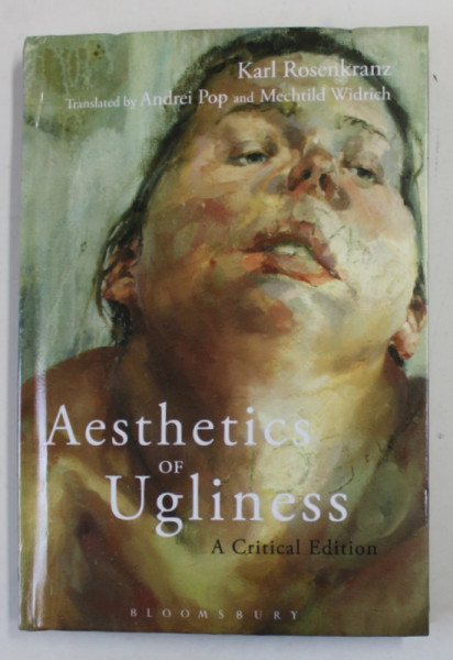 AESTHETICS OF UGLINESS by KARL ROSENKRANZ , A CRITICAL EDITION , 2015 , COPERTA CARTONATA DEFECTA