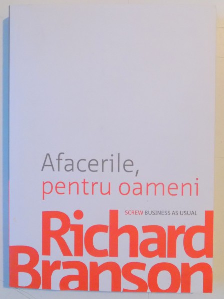 AFACERILE PENTRU OAMENI de RICHARD BRANSON , 2012
