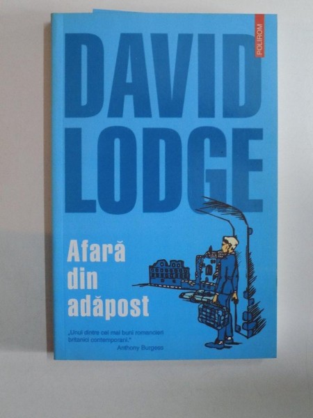 AFARA DIN ADAPOST de DAVID LODGE , 2005