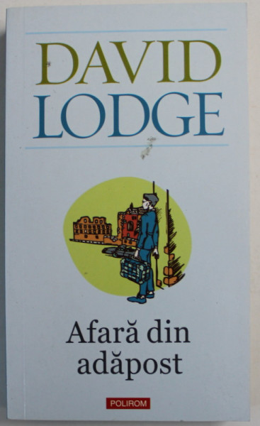 AFARA DIN ADAPOST de DAVID LODGE , 2011