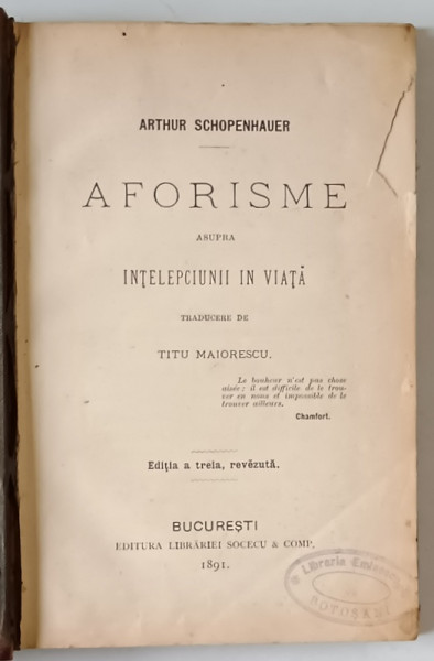 AFORISME ASUPRA INTELEPCIUNII IN VIATA de ARTHUR SCHOPENHAUER , traducere de TITU MAIORESCU , 1891