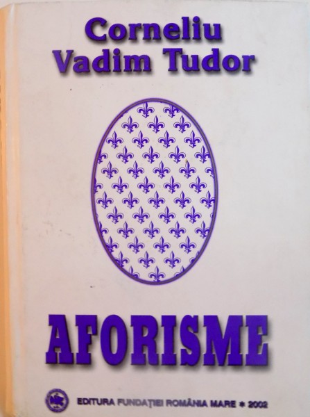 AFORISME de CORNELIU VADIM TUDOR, 2002