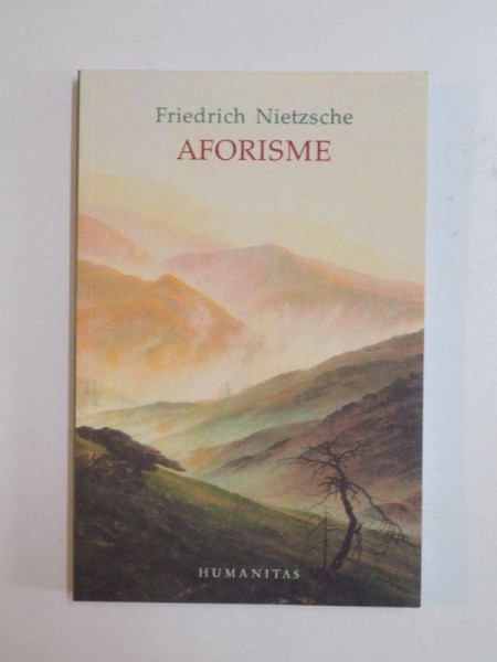 AFORISME , EDITIA A III - A de FRIEDRICH NIETZSCHE , 2010