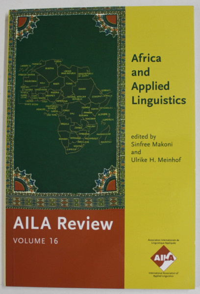 AFRICA AND APPLIED LINGUISTICS , AILA REVIEW , VOLUME 16 by SINFREE MAKONI and ULRIKE H. MEINHOF , 2003