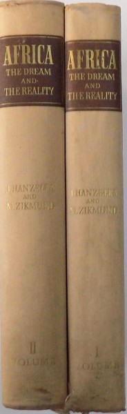 AFRICA THE DREAM AND THE REALITY VOL. I - II by J. HANZELKA and M. ZIKMUND , 1955