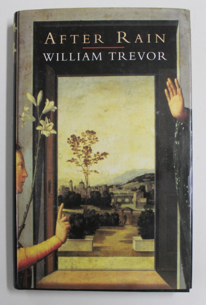 AFTER RAIN by WILLIAM TREVOR , 1996
