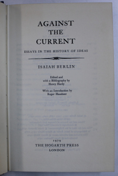 AGAINST THE CURRENT , ESSAYS IN THE HISTORY OF IDEAS by ISAIAH BERLIN , 1979