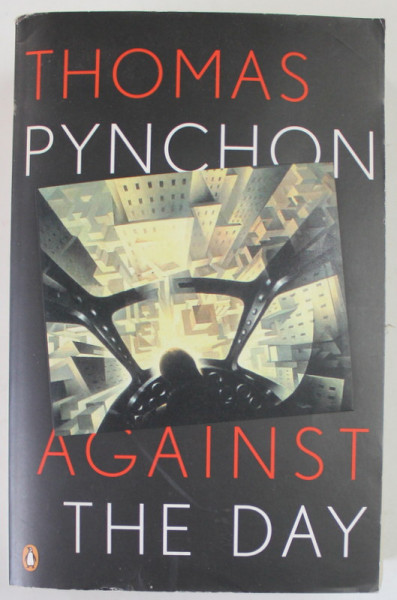 AGAINST THE DAY by THOMAS PYNCHON , 2007 , PREZINTA URME DE UZURA