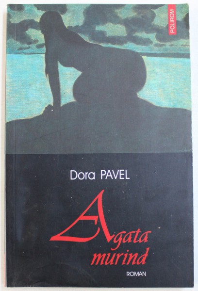 AGATA MURIND - ROMAN de DORA PAVEL , 2004