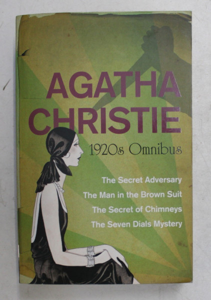 AGATHA CHRISTIE - 1920s OMNIBUS - THE SECRET ADVERSARY ...THE SEVEN DIALS MISTERY , ANTOLOGIE DE PATRU ROMANE , 2006