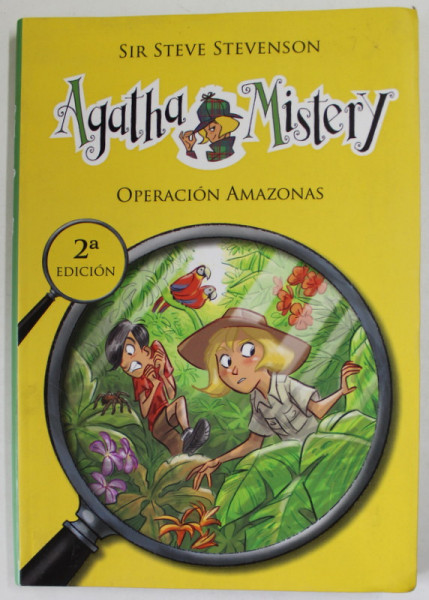 AGATHA MISTERY , OPERACION AMAZONAS de SIR STEVE STEVENSON , illustratciones de STEFANO TURCONI , 2015