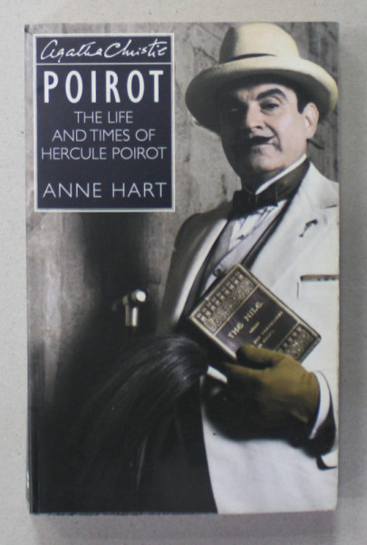 AGATHA 'S CHRISTIE 'S POIROT , THE LIFE AND TIMES OF HERCULE POIROT by ANNE HART , 1999