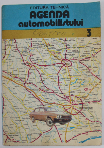 AGENDA AUTOMOBILISTULUI , PARTEA A TREIA , text de NICOLAE DRAGULANESCU , harti desenate de cartograf VLAD VALERIAN , 1987