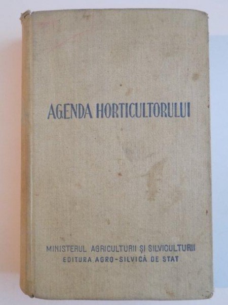 AGENDA HORTICULTORULUI de V. G. VELICAN , V. NILCA ... , 1958