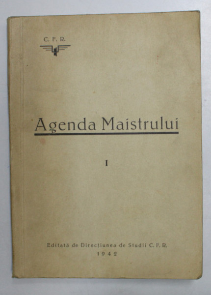 AGENDA MAISTRULUI  C.F.R. , VOLUMUL I , 1942