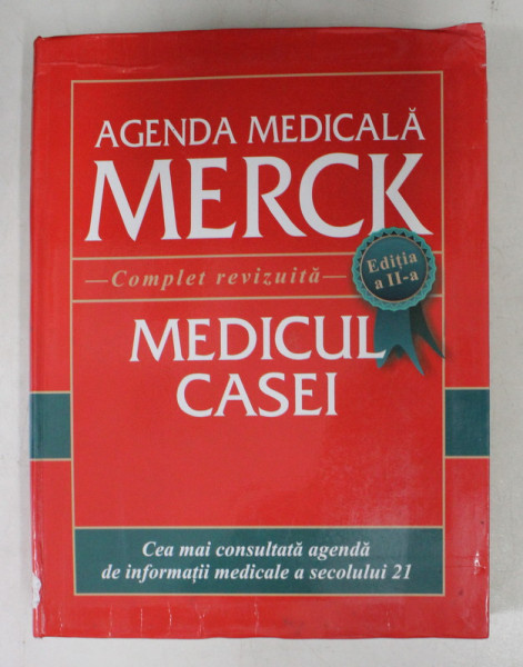 AGENDA MEDICALA MERCK - MEDICUL CASEI , EDITIA A - II- A, editor sef MARK H. BEERS , 2011