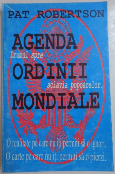 AGENDA ORDINII MONDIALE, DRUMUL SPRE SCLAVIA POPOARELOR de PAT ROBERTSON, 1991