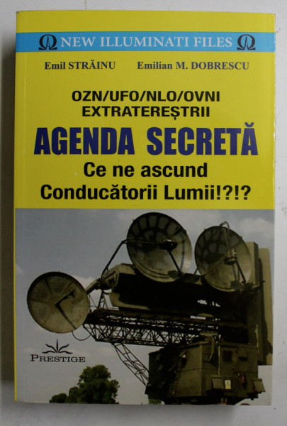 AGENDA SECRETA  - CE NE ASCUND CONDUCATORII LUMII !?!? de EMIL STREINU si EMILIAN M. DOBRESCU , 2018