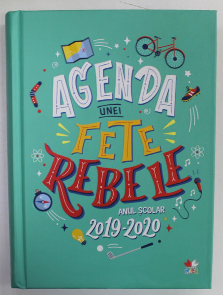 AGENDA UNEI FETE REBELE , ANUL SCOLAR 2019-2020 , APARUTA 2019