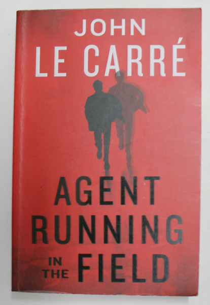 AGENT RUNNING IN THE FIELD by JOHN LE CARRE , 2019