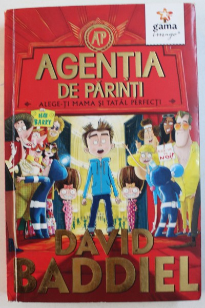 AGENTIA DE PARINTI  - ALEGE - TI MAMA SI TATAL PERFECTI de DAVID BADDIEL , ilustratii de JIM FIELD , 2017