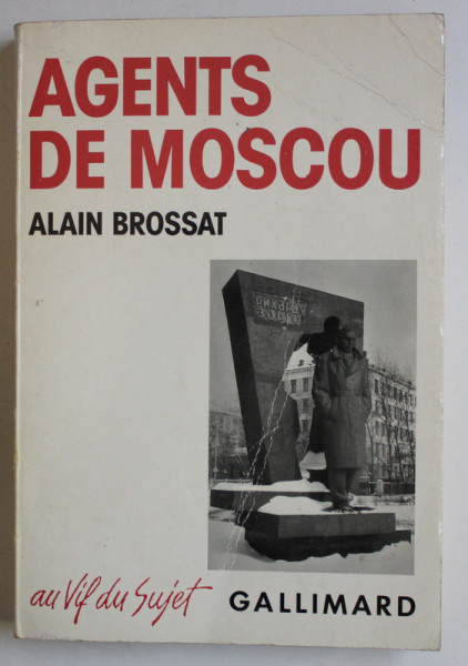 AGENTS DE MOSCOU , LE STALINISME ET SON OMBRE par ALAIN BROSSAT , 1988