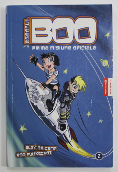 AGENTUL BOO , PRIMA MISIUNE OFICIALA de ALEX DE CAMPI  si EDO FUIJKSCHOT , VOLUMUL II , 2008