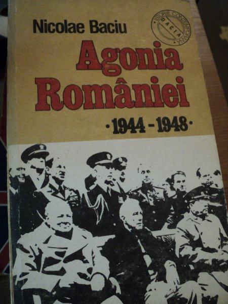 AGONIA ROMANIEI 1944-1948-NICOLAE BACIU,1990