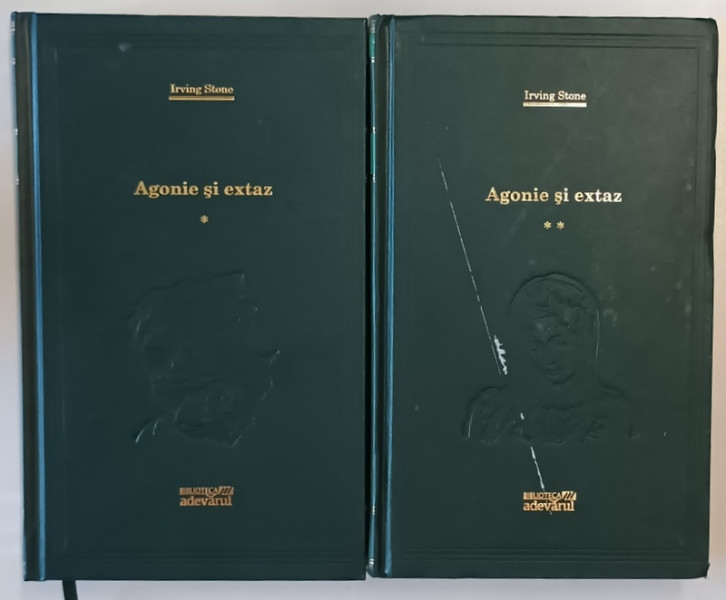 AGONIE SI EXTAZ , VOLUMELE I - II de IRVING STONE , 2010