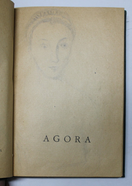 AGORA de DINU ALBULESCU ... SASA WOLKONSKI , EDITIE INGRIJITA DE ION CARAION SI VIRGIL IERUNCA, 1947 , EXEMPLAR NUMEROTAT