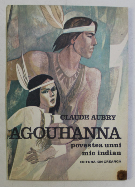 AGOUHANNA , POVESTEA UNUI MIC INDIAN de CLAUDE AUBRY , 1980