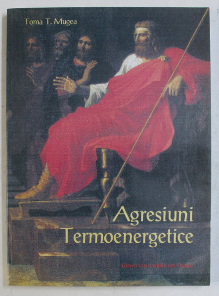 AGRESIUNI TERMOENERGETICE de TOMA T. MUGEA , 2002