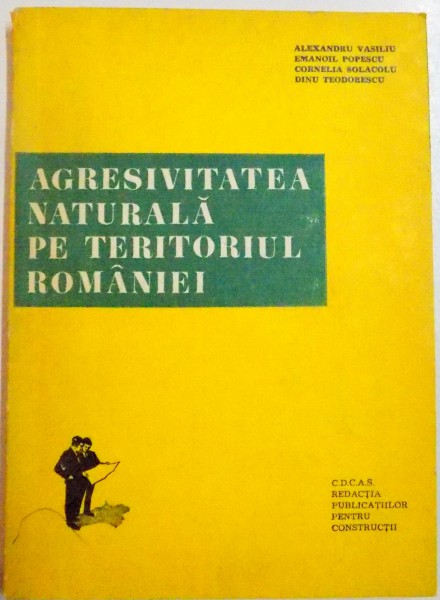 AGRESIVITATEA NATURALA PE TERITORIUL ROMANIEI de ALEXANDRU VASILIU..DINU TEODORESCU , 1973