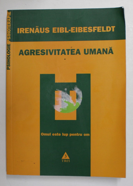 AGRESIVITATEA UMANA de IRENAUS EIBL - EIBESFELDT , 2009