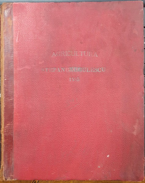 AGRICULTURA. CAIET MANUSCRIS AL ELEVULUI STEFAN NEGULESCU , DATAT 1885