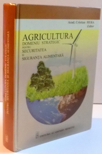 AGRICULTURA , DOMENIU STRATEGIC PENTRU SECURITATEA SI SIGURANTA ALIMENTARA , 2013