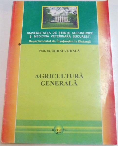 AGRICULTURA GENERALA de PROF. DR. MIHAI VIJIIALA , 2007