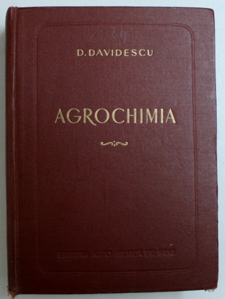 AGROCHIMIA ( PREGATIREA SI APLICAREA INGRASAMINTELOR ) de D . DAVIDESCU , 1956