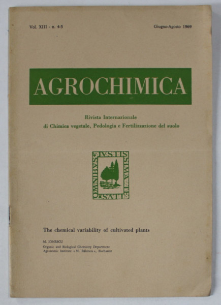 AGROCHIMICA , RIVISTA INTERNAZIONALE DI CHIMICA VEGETALE , PEDOLOGIA E FERTILIZZAZIONE DEL SUOLO , TEXT IN LB. ENGLEZA , No. 4-5 , 1969 , DEDICATIE * , VEZI DESCRIERE !