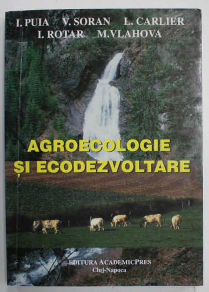 AGROECOLOGIE SI ECODEZVOLTARE de I. PUIA ...M. VLAHOVA , 2001 , DEDICATIE *