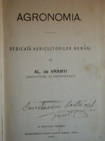 AGRONOMIA . DEDICATA AGRICULTORILOR ROMANI de AL. DE VRANYI , 1893
