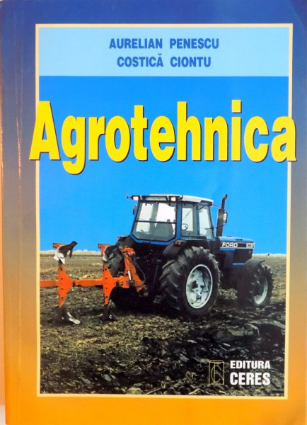 AGROTEHNICA de AURELIAN PENESCU, COSTICA CIONTU, 2001