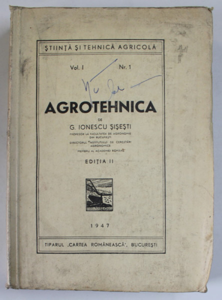 AGROTEHNICA de G. IONESCU SISESTI, VOL I NR. 1, EDITIA II  1947