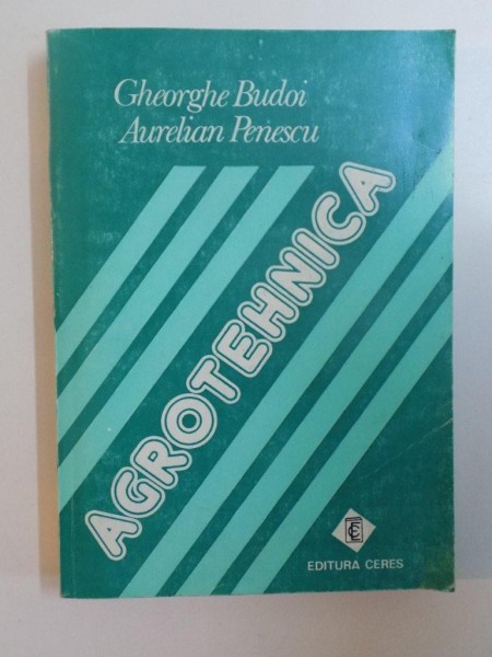 AGROTEHNICA de GHEORGHE BUDOI SI AURELIAN PENESCU , 1996
