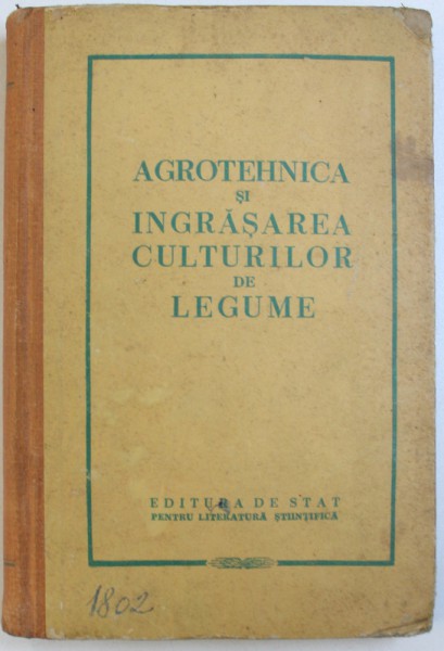 AGROTEHNICA SI INGRASAREA CULTURILOR DE LEGUME , 1952