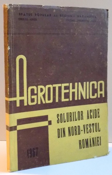 AGROTEHNICA SOLURILOR ACIDE DIN NORD-VESTUL ROMANIEI , REZULTATE EXPERIMENTALE 1962-1966