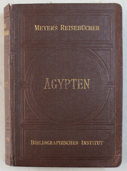 AGYPTEN UND SUDAN  , MEYERS REISEBUCHER , GHID DE CALATORIE , 1914