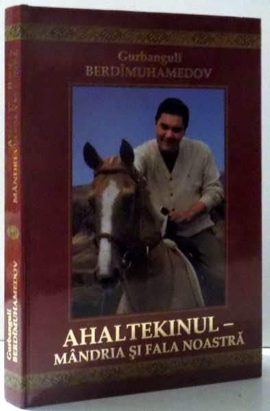 AHALTEKINUL- MANDRIA SI FALA NOASTRA de GURBANGULI BERDIMUHAMEDOV , 2013